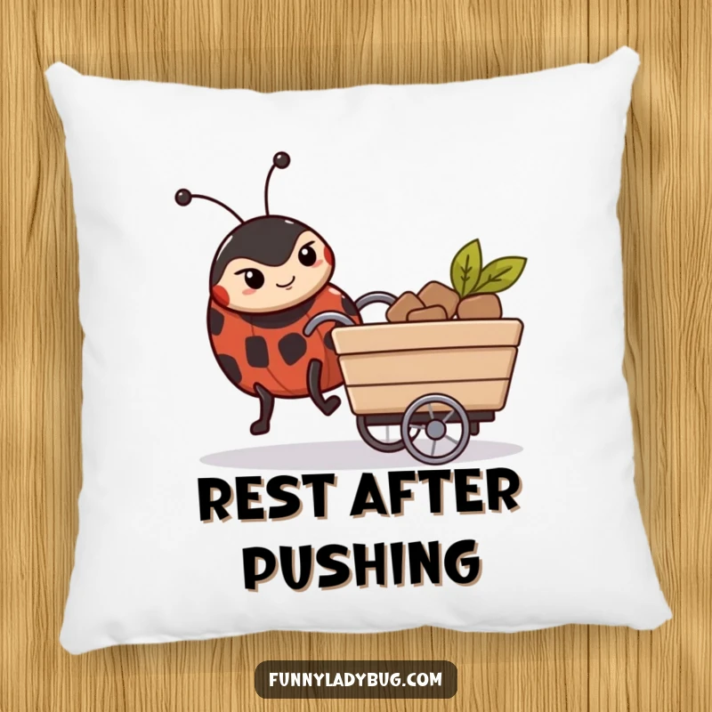 Funny Pillow: A determined ladybug pushes a tiny cart, offering comfort and humorous motivation for your space.